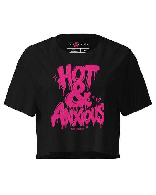 Crop top - Hot & Anxious - Tees & Tension