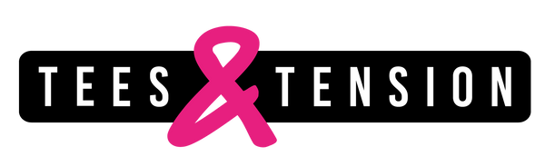 Tees & Tension